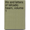 Life and Letters of Lafcadio Hearn, Volume 1 door Patrick Lafcadio Hearn