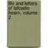 Life and Letters of Lafcadio Hearn, Volume 2
