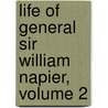 Life of General Sir William Napier, Volume 2 by William Franci Napier