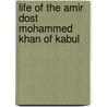 Life of the Amir Dost Mohammed Khan of Kabul by Mohana Lla