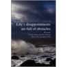 Life's Disappointments Are Full Of Obstacles by Tyler J. Logan