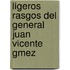 Ligeros Rasgos del General Juan Vicente Gmez