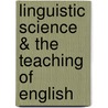 Linguistic Science & the Teaching of English door Hl Smith