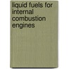 Liquid Fuels for Internal Combustion Engines door Harold Moore