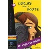 Lire en français facile: Lucas sur la route door Ll