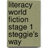 Literacy World Fiction Stage 1 Steggie's Way