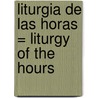 Liturgia de las Horas = Liturgy of the Hours by En Cuatro Tomos