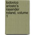 Lodovico Ariosto's Rasender Roland, Volume 1