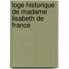 Loge Historique de Madame Lisabeth de France door Antoine-Franois-Claude Ferrand