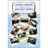 Looking Forward Through The Rear View Mirror door Terry L. Kinsey