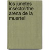 Los Junetes Insecto!/The Arena de la Muerte! by Eric Larsen