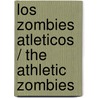 Los zombies atleticos / The Athletic Zombies door Roberto Pavanello