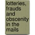 Lotteries, Frauds And Obscenity In The Mails