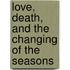 Love, Death, and the Changing of the Seasons