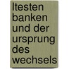 Ltesten Banken Und Der Ursprung Des Wechsels by Ernst Ludwig Jger