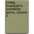 Ludwig Feuerbach's Smmtliche Werke, Volume 3