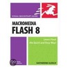 Macromedia Flash 8 for Windows and Macintosh by Katherine Ulrich