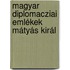 Magyar Diplomacziai Emlékek Mátyás Királ