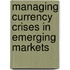 Managing Currency Crises in Emerging Markets