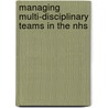 Managing Multi-Disciplinary Teams In The Nhs door Paul Gorman
