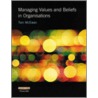 Managing Values And Beliefs In Organisations by Tom McEwan