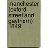 Manchester (Oxford Street And Gaythorn) 1849 door Nick Burton