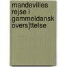Mandevilles Rejse I Gammeldansk Overs]ttelse by Sir John Mandeville