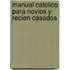 Manual Catolico Para Novios y Recien Casados