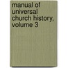 Manual Of Universal Church History, Volume 3 door Onbekend