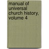 Manual Of Universal Church History, Volume 4 door Thomas Sebastian Byrne
