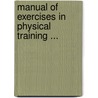Manual of Exercises in Physical Training ... by Carl Ziegler
