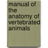 Manual of the Anatomy of Vertebrated Animals