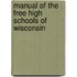 Manual of the Free High Schools of Wisconsin