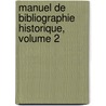 Manuel de Bibliographie Historique, Volume 2 door Charles Victor Langlois