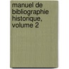 Manuel de Bibliographie Historique, Volume 2 by Charles Victor Langlois