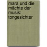 Mara und die Mächte der Musik: Tongesichter door Ulrike M. Walther