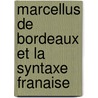 Marcellus de Bordeaux Et La Syntaxe Franaise door Samuel Chabert