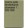 Marco Polo Länderkarte Slowakei 1 : 300 000 door Marco Polo