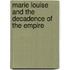 Marie Louise And The Decadence Of The Empire