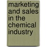 Marketing And Sales In The Chemical Industry door Rolf Jakobi
