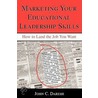 Marketing Your Educational Leadership Skills door John Daresh