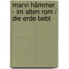 Marvi Hämmer - Im alten Rom / Die Erde bebt door Volker Präkelt