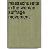 Massachusetts In The Woman Suffrage Movement door Harriet Jane Hanson Robinson