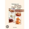 Mastering Your Gluten And Dairy Free Kitchen by Einat Mazor