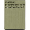 Material-, Produktions- und Absatzwirtschaft door Günther Albert