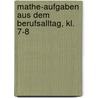 Mathe-Aufgaben aus dem Berufsalltag, Kl. 7-8 door Karin Schwacha