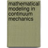 Mathematical Modeling In Continuum Mechanics door Roger M. Temam