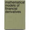 Mathematical Models of Financial Derivatives door Yue-Kuen Kwok