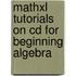 Mathxl Tutorials On Cd For Beginning Algebra
