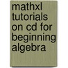 Mathxl Tutorials On Cd For Beginning Algebra door Jr. John S. Tobey
